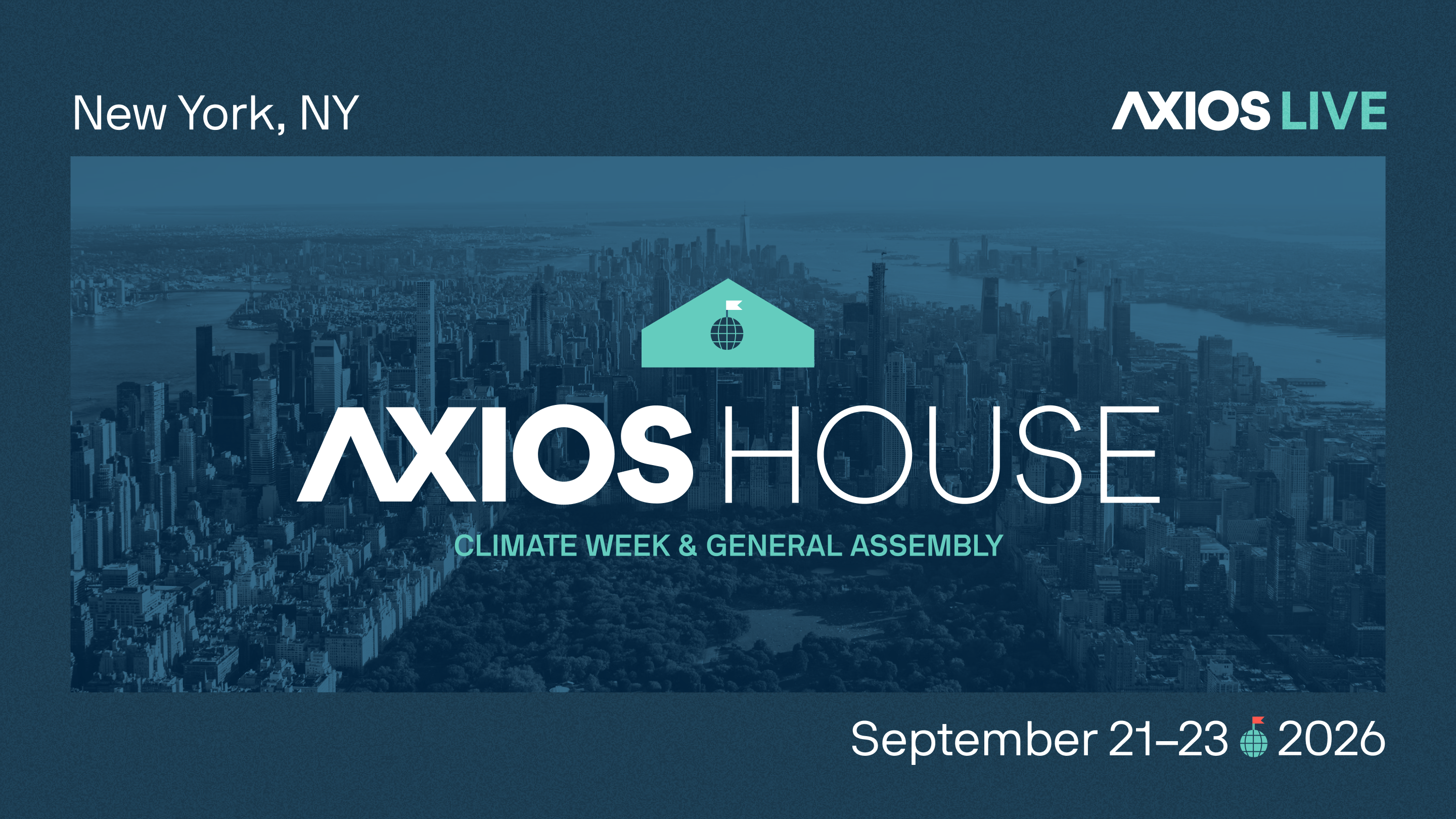 Axios House at Climate Week & UNGA | Request an Invite
