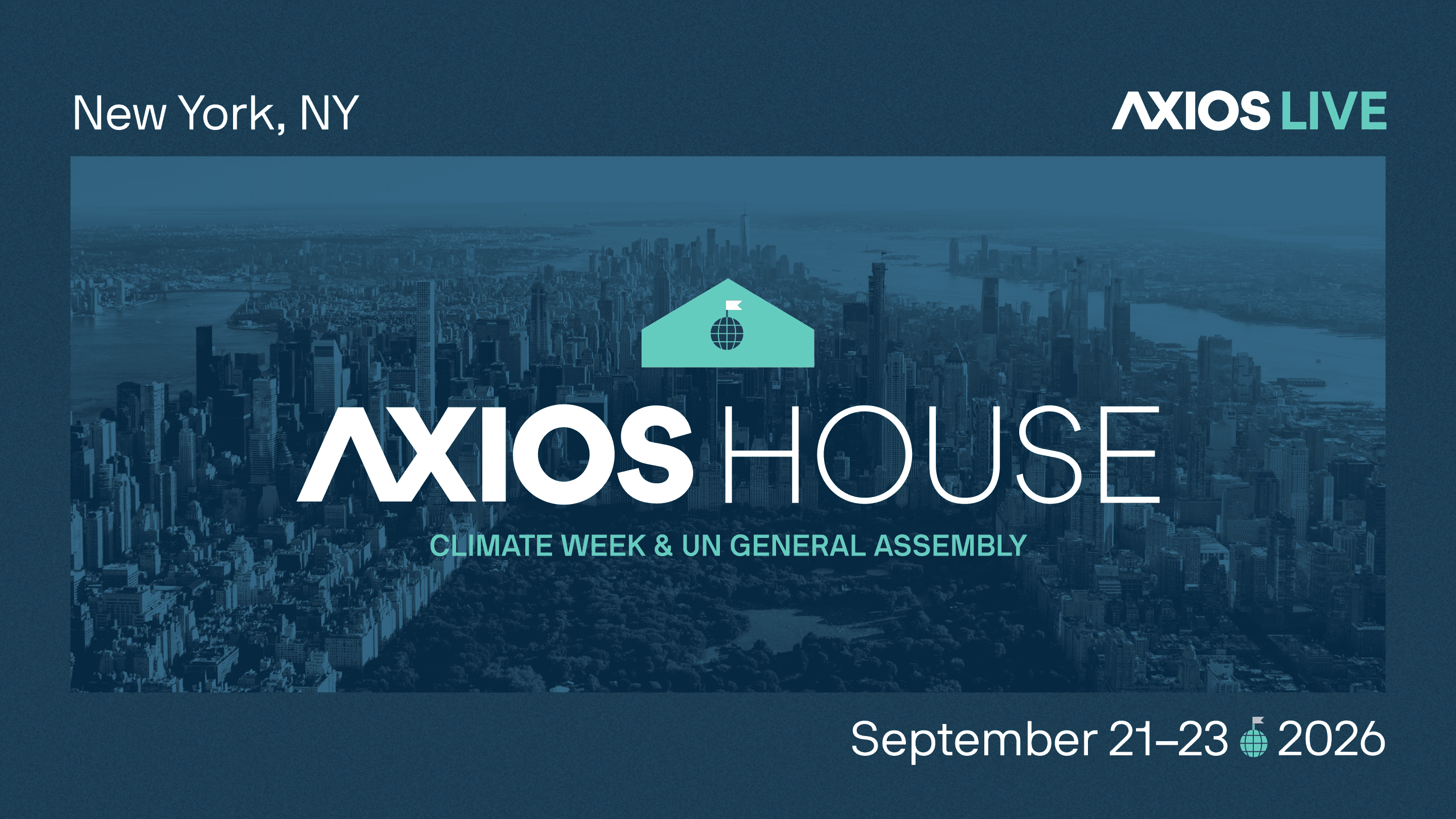 Axios House at Climate Week & UNGA | Request an Invite